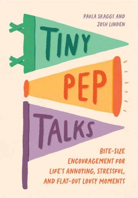 Tiny Pep Talksbite-Size Encouragement For Life'S Annoying S