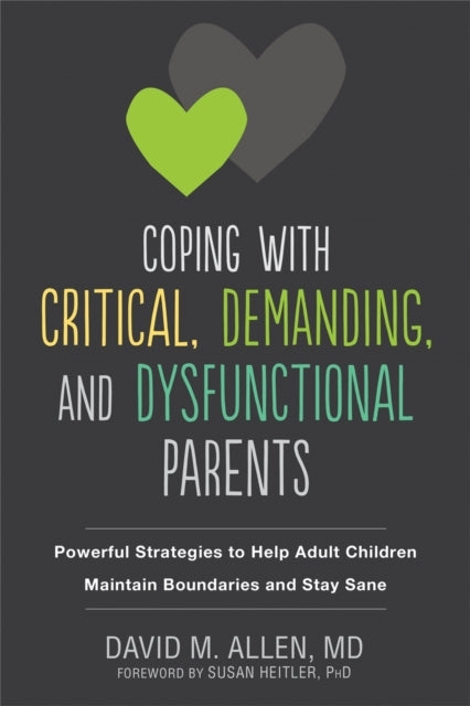 Coping With Critical Demanding and Dysfunctional Parentspo