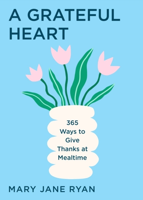 A GRATEFUL HEARTDAILY BLESSINGS FOR THE EVENING MEALS FROM B