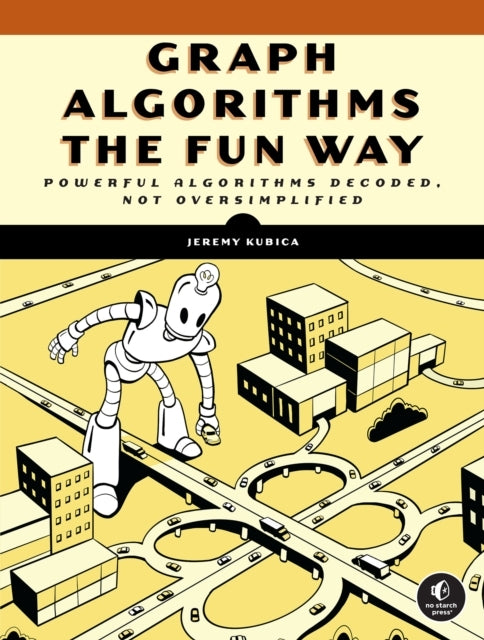 Graph Algorithms The Fun Waypowerful Algorithms Decoded Not