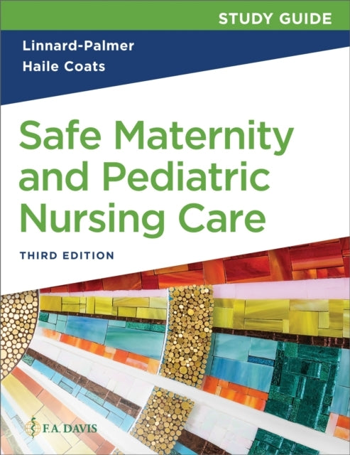 STUDY GUIDE FOR SAFE MATERNITY & PEDIATRIC NURSING CARE