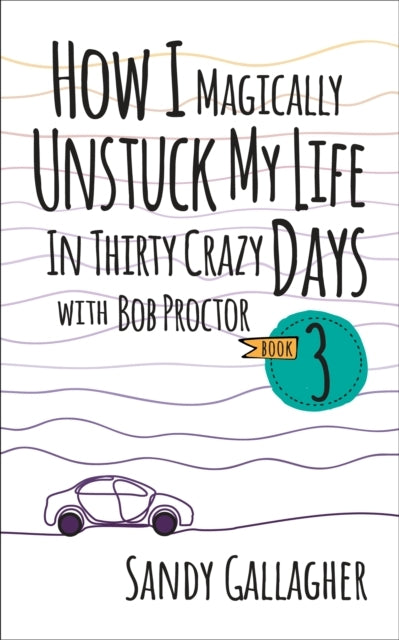 HOW I MAGICALLY UNSTUCK MY LIFE IN THIRTY CRAZY DAYS WITH BO
