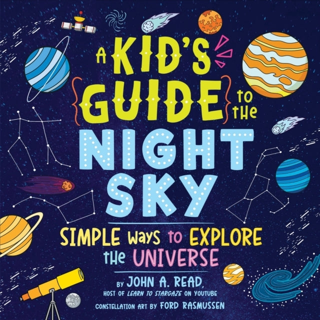 A Kid'S Guide To The Night Sky Simple Ways To Explore The Universe