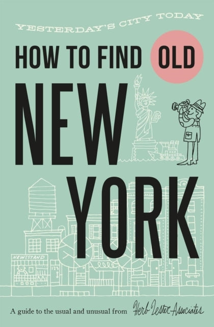 How To Find Old New York Yesterday's City Today