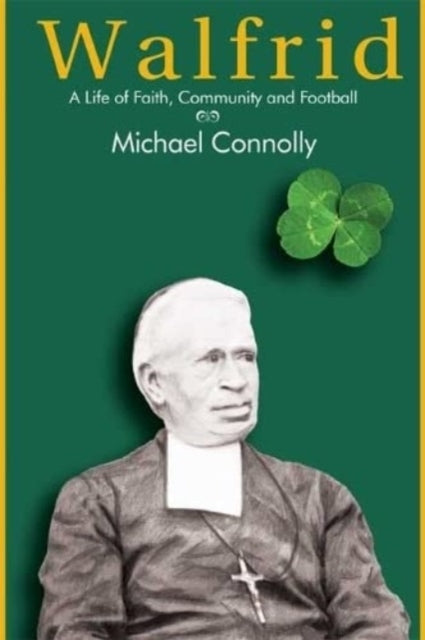 Walfrid A Life of Faith, Community and Football
