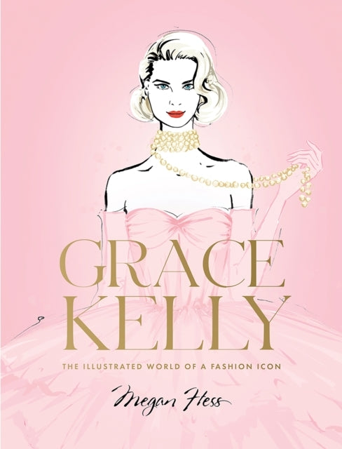 Grace Kelly The Illustrated World of A Fashion Icon