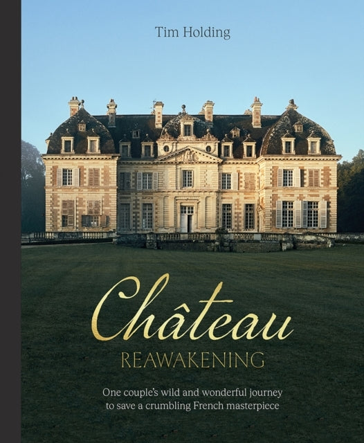 Chateau Reawakeningone Couples Wild and Wonderful Journey T