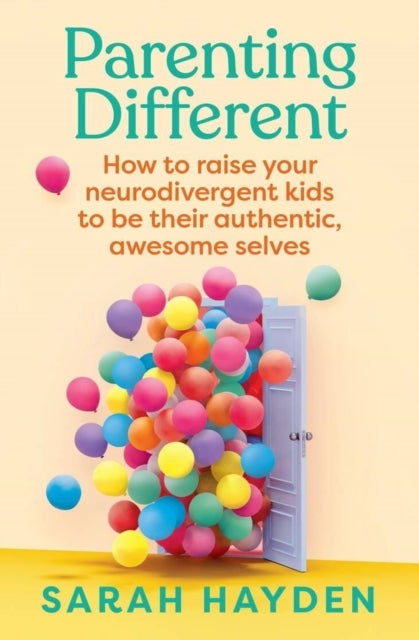 Parenting Differenthow To Raise Your Neurodivergent Kids To