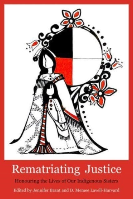 Rematriating Justice Honouring The Lives of Our Sisters In S