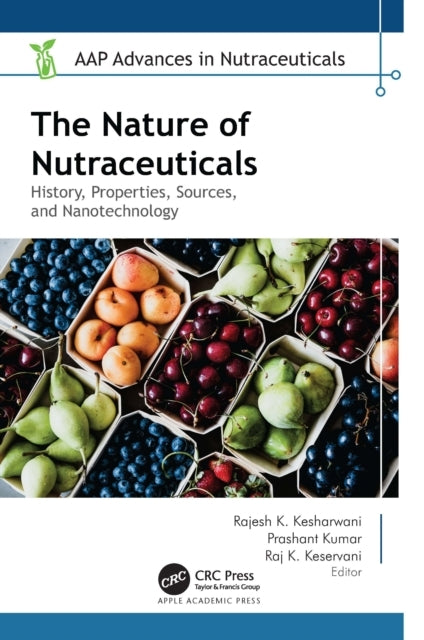 THE NATURE OF NUTRACEUTICALSHISTORY PROPERTIES SOURCES AN