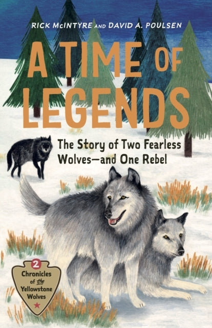 A Time Of Legendsthe Story Of Two Fearless Wolves-And One Re