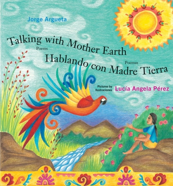TALKING WITH MOTHER EARTH / HABLANDO CON MADRE TIERRA