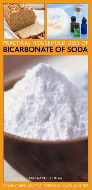 Practical Household Uses of Bicarbonate of Soda Home Cures,