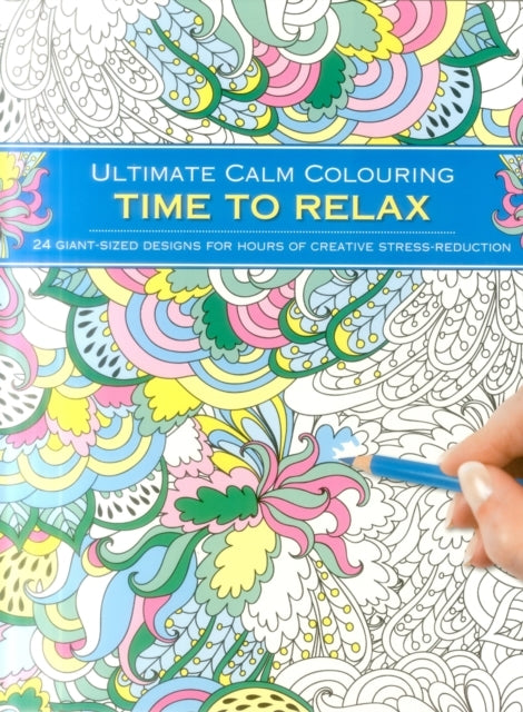 Ultimate Calm Colouring - Time to Relax