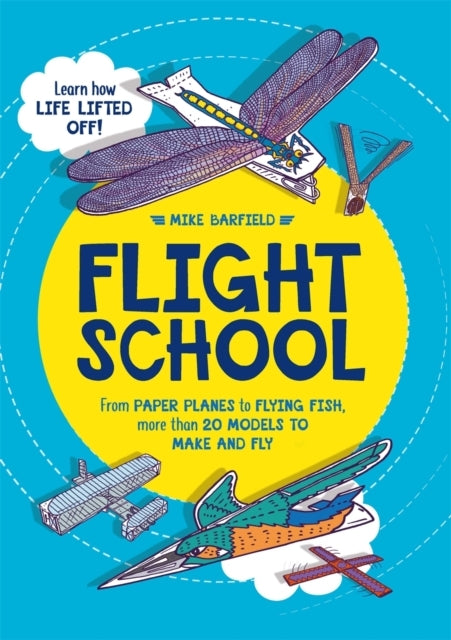 Flight Schoolfrom Paper Planes To Flying Fish More Than 20