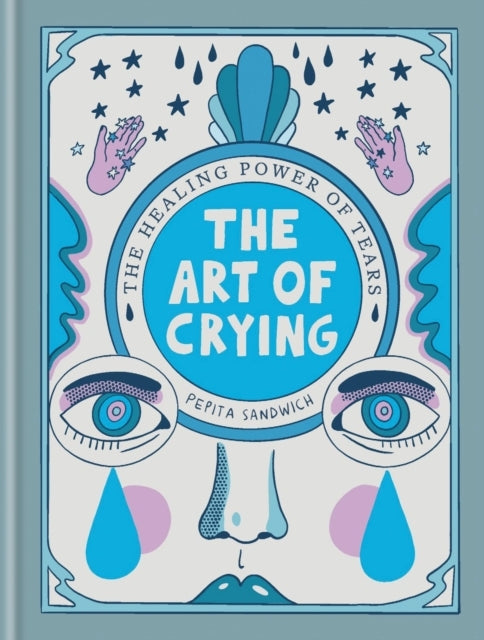 The Art of Cryingthe Healing Power of Tears