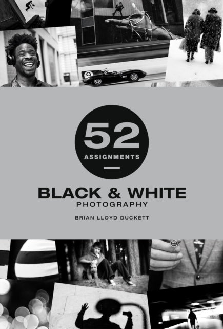52 Assignments Black & White Photography