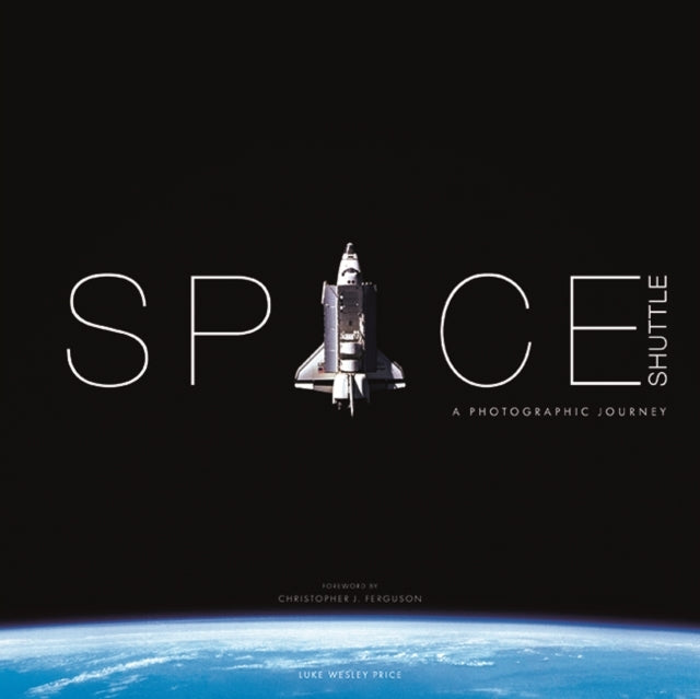 Space Shuttle A Photographic Journey