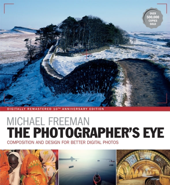 The Photographer's Eye Remastered 10Th Anniversary Compositi