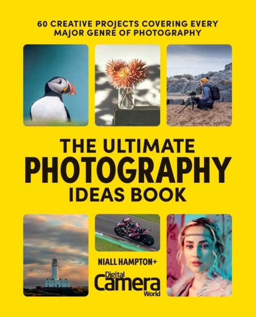 THE ULTIMATE PHOTOGRAPHY IDEAS BOOK60 CREATIVE PROJECTS COVE