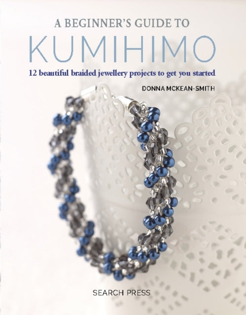 A Beginner's Guide to Kumihimo Beautiful Braided Jewellery