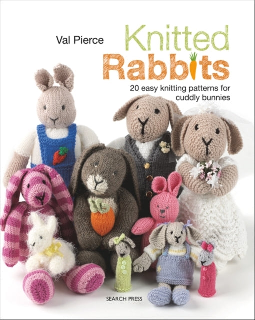 Knitted Rabbits Easy Knitting Patterns for Cuddly Bunnies