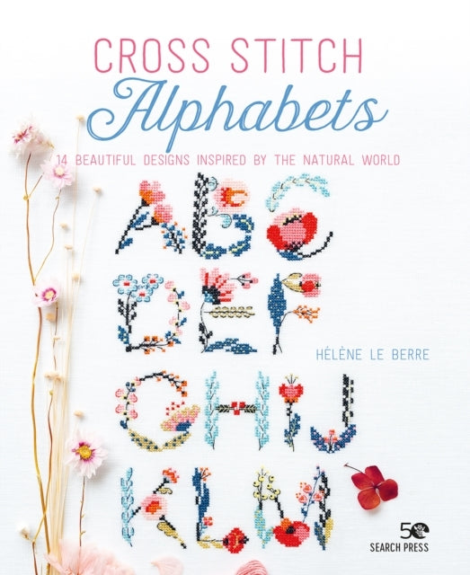 Cross Stitch Alphabets Beautiful Designs Inspired by the N