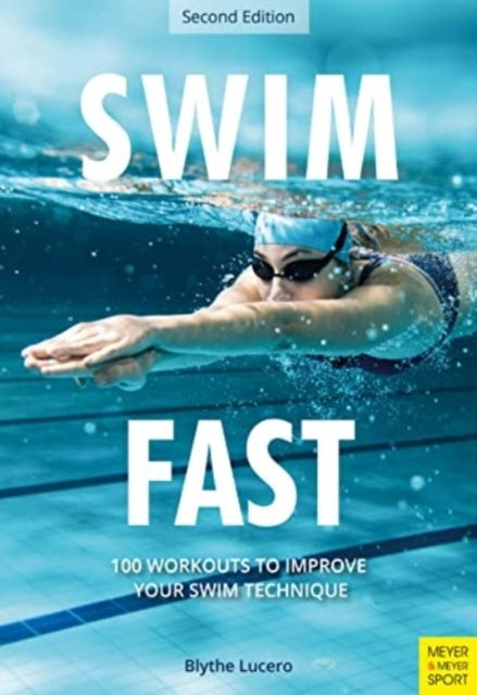 Swim Fast Workouts to Improve Your Swim Technique