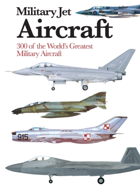 Military Jet Aircraft of the World's Greatest Military Je