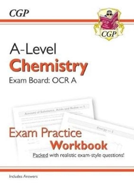 A-Level Chemistry Ocr A Year 1 & 2 Exam Practice Workbook -