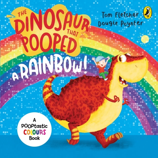The Dinosaur That Pooped A Rainbow!A Colours Book