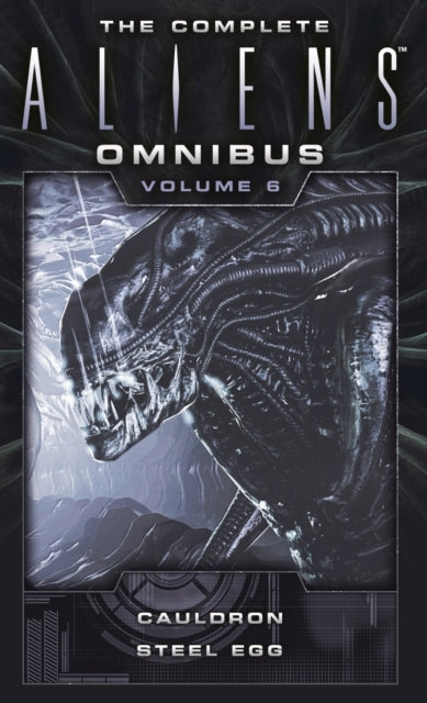 The Complete Aliens Omnibus Volume Six (cauldron Steel Egg