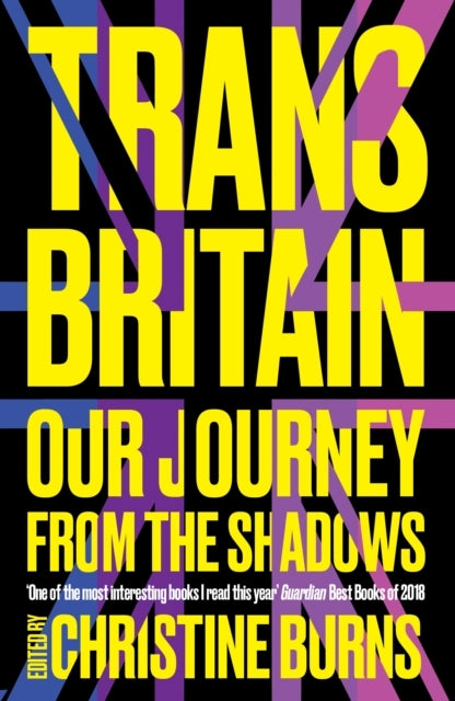 Trans Britain Our Journey From The Shadows