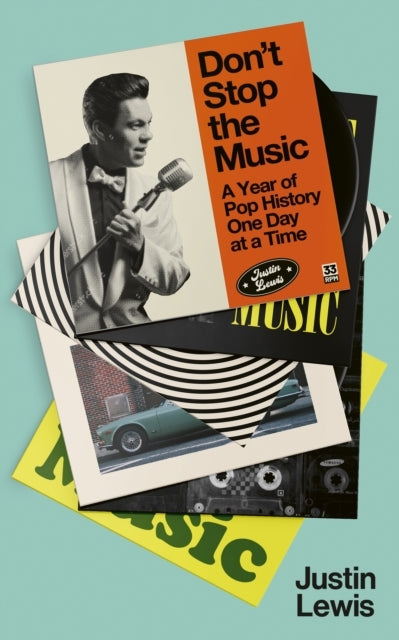 Don'T Stop The Music A Year of Pop History, One Day At A Tim