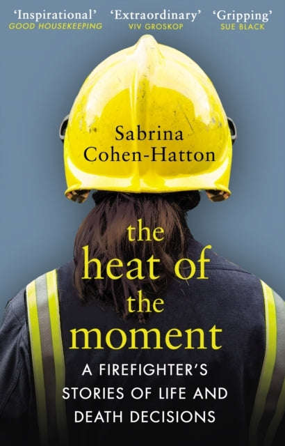 The Heat of the Momenta Firefighters Stories of Life and De