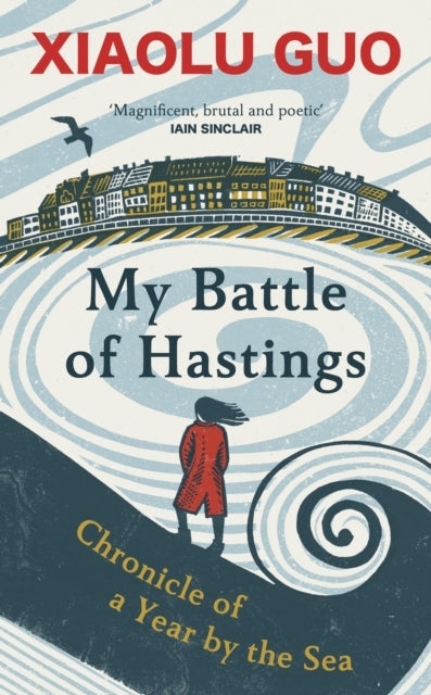 My Battle of Hastingschronicle of A Year By The Sea