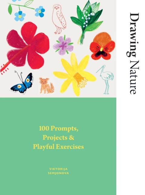 Drawing Nature100 Prompts Projects and Playful Exercises