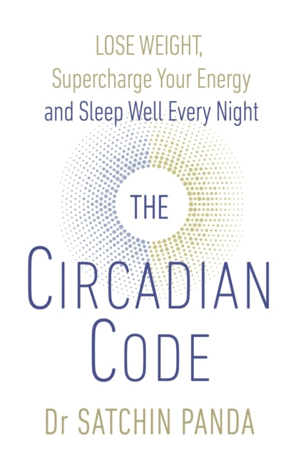 The Circadian Codelose Weight Supercharge Your Energy and S