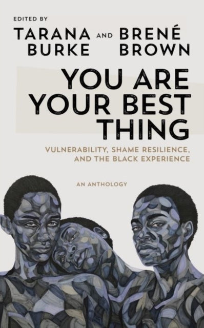 You Are Your Best Thingvulnerability Shame Resilience and T