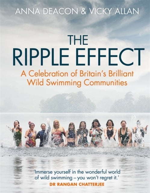 The Ripple Effect A Celebration of Britain's Brilliant Wild