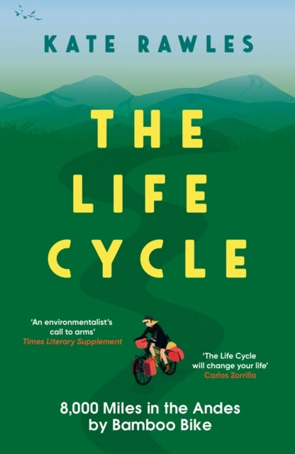 The Life Cycle8000 Miles In The andes By Bamboo Bike