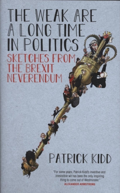 The Weak Are A Long Time In Politicssketches From The Brexit