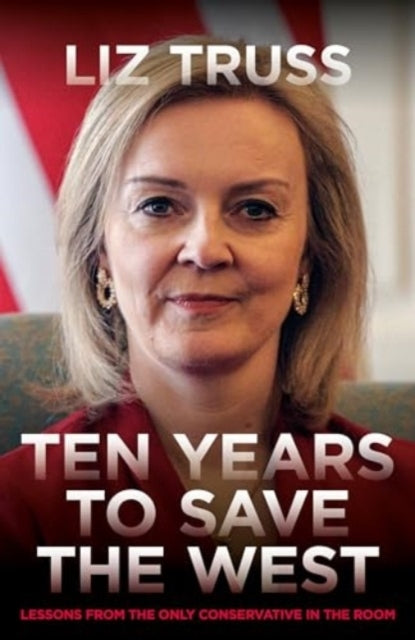 Ten Years To Save The Westlessons From The Only Conservative