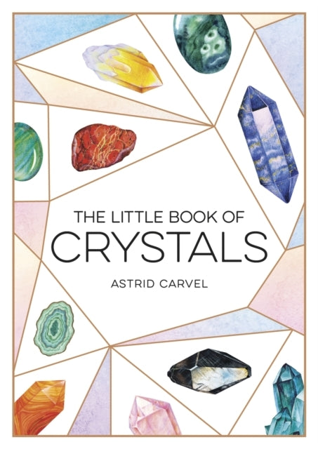 The Little Book Of Crystalsa Beginner'S Guide To Crystal Hea