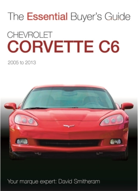 Chevrolet Corvette C6 2005-2013Essential Buyers Guide