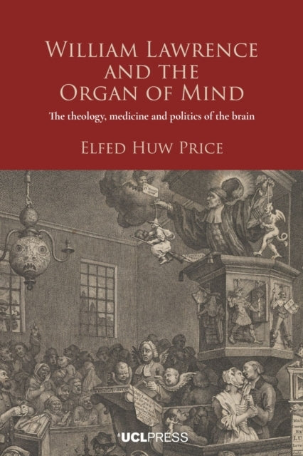 William Lawrence And The Organ Of Mindthe Theology Medicine