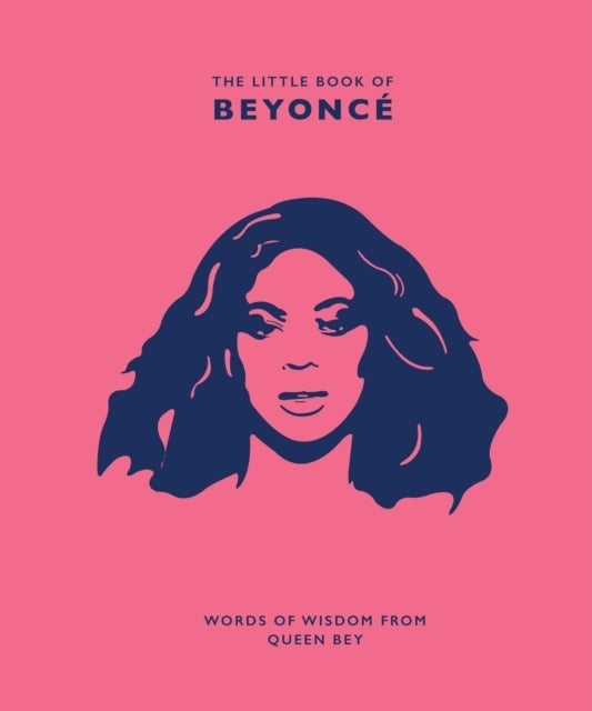 The Little Book Of Beyonce Words Of Wisdom From Queen Bey