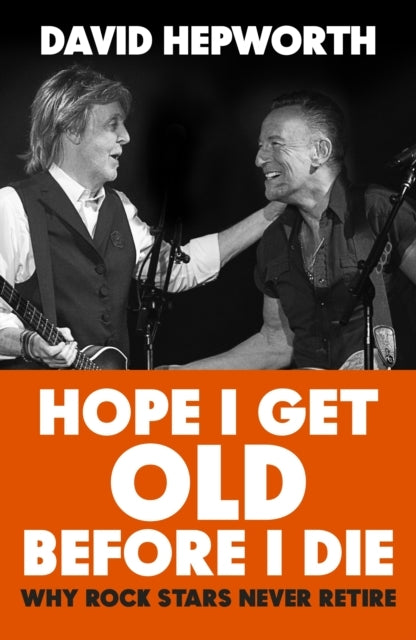 Hope I Get Old Before I Die