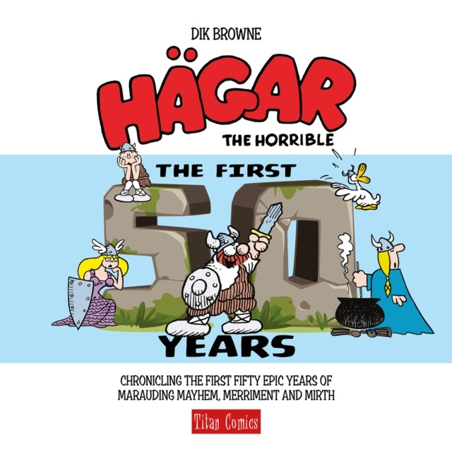 Hagar the Horrible the First 50 Years