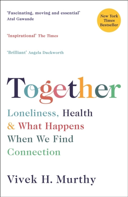 Togetherloneliness Health and What Happens When We Find Con